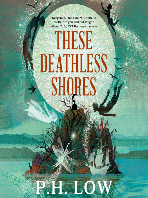 Title details for These Deathless Shores by P. H. Low - Available